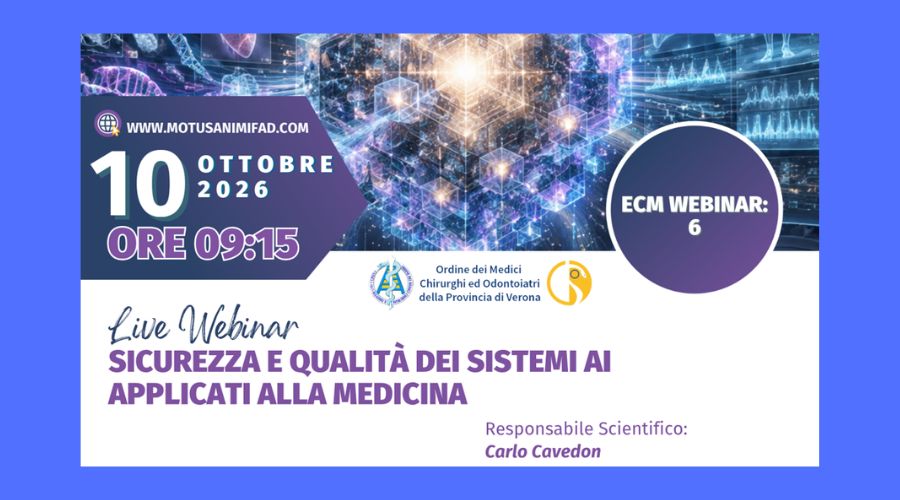 Evento Webinar-10  ottobre 2026 ore 09:15 - "SICUREZZA E QUALITA' DEI SISTEMI AI APPLICATI ALLA MEDICINA "