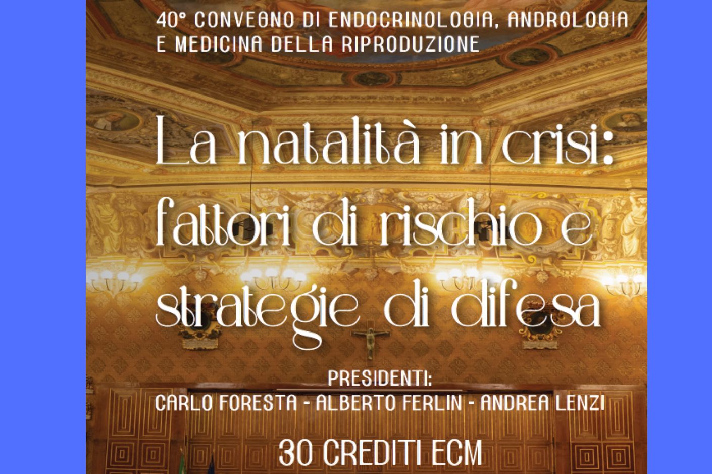 Clicca per accedere all'articolo 40 Convegno endocrinologia, andrologia e medicina della riproduzione